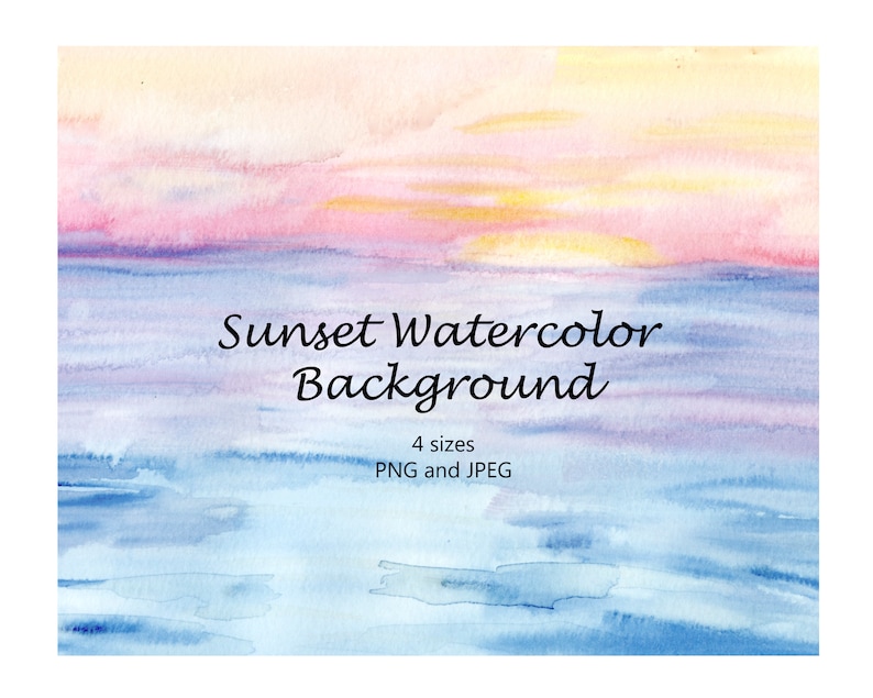 May include: Watercolor sunset background with pink, yellow, and blue hues. The text "Sunset Watercolor Background" and "4 sizes PNG and JPEG" is included in the image.