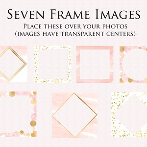 May include: Seven gold frames with transparent centers on a pink and white background. The frames are decorated with gold glitter, pink watercolor, and gold circles.  PLACE THESE OVER YOUR PHOTOS (IMAGES HAVE TRANSPARENT CENTERS)