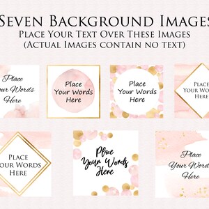 May include: Seven pink and gold watercolor background images with gold frames. Each image has the text "Place Your Words Here" in a handwritten font.