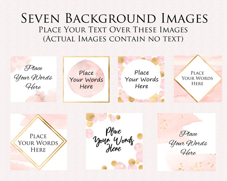 May include: Seven pink and gold watercolor background images with gold frames. Each image has the text "Place Your Words Here" in a handwritten font.