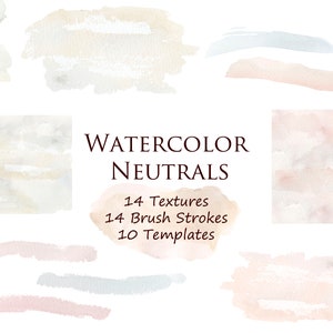 Watercolor Neutrals Collection of Neutral Textures, Backgrounds, Brush Strokes, Templates, Grays & Earth Tones, No Commercial License Needed