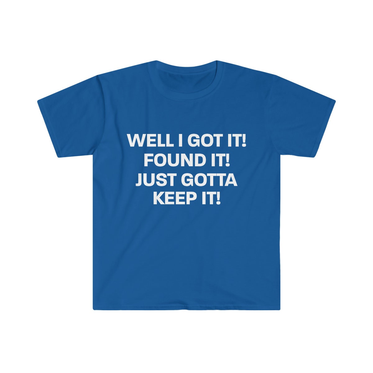 Got it! Found it! Just Gotta Keep it! The 1975 Shirt