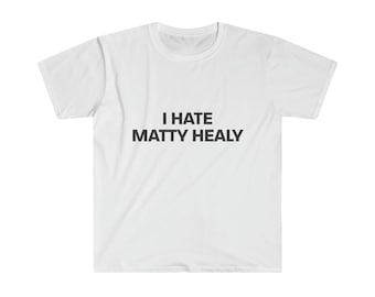 I Hate Matty Healy Shirt