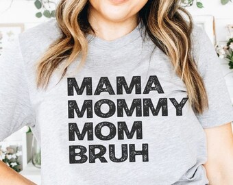 Mama Mommy Mom Bruh Shirt Mom Life 