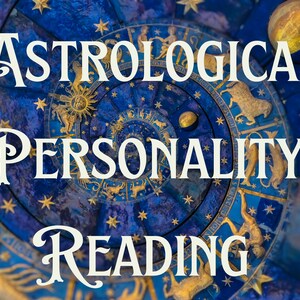 Astrological Personality Analysis! Unlock your Cosmic Blueprint - 48hr reply! Zodiac, astrology, intuitive, dominant planets, horoscope