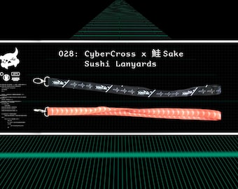 May include: Two lanyards are displayed against a black background. One is black with white text and a silver clasp. The other is orange and white, resembling sushi. The text "028: CyberCross x 鮭 Sake Sushi Lanyards" is at the top.