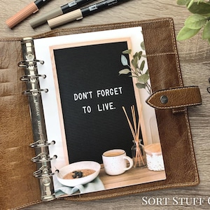 Don't Forget to Live - Motivational Dashboard - Fits A5, B6, Personal Wide, Personal, A6, Pocket, Mini Ring Planners. Protective Cover.