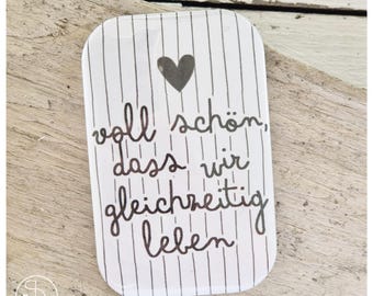 Magnet voll schön, dass wir gleichzeitig leben