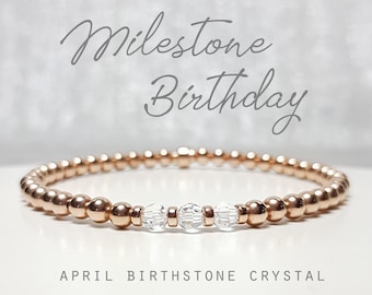 April Milestone Birthday Bracelet | 30th/40th/50th/60th/70th/80th Birthday April | April Crystal Birthstone | Rose Gold Stretch Bracelet