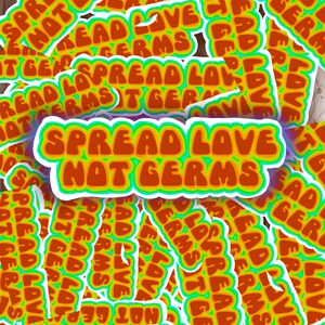 Spread Love Not Germs Sticker