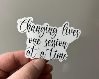 Changing Lives One Session At A Time Sticker