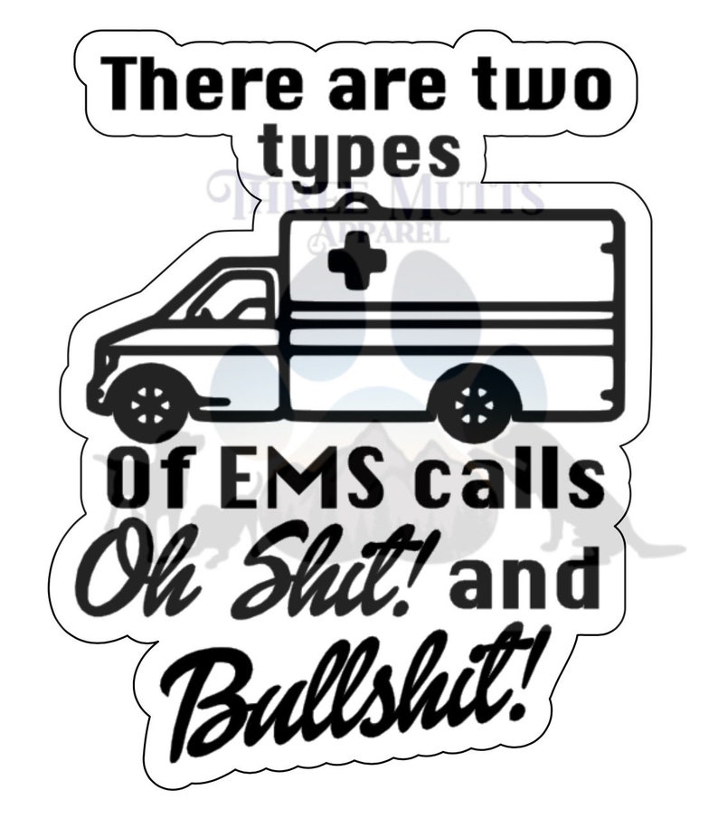 Funny EMS Call Sticker Ems Calls Emt Paramedic First Etsy