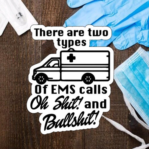 Funny EMS Call Sticker Ems Calls Emt Paramedic First Etsy
