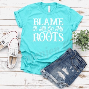 Blame it all on my Roots tee, country music tee, unisex tee, multiple colors