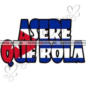 Cuban Flag Asere Que Bola Patriotic Country National National Freedom .SVG .JPG.PNG Vector Clipart  Cricut Silhouette Circuit Cut Cutting
