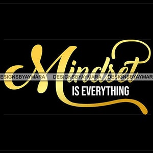 Puede incluir: Texto dorado sobre fondo negro que dice "Mindset is Everything".