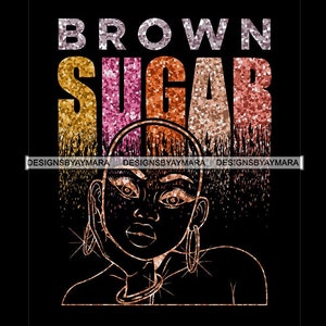 Brown Sugar Melanin Woman Sparkles Brights Shine Gold Fonts African American Bald Hairstyle Nubian SVG PNG JPG Cutting File Print Designs