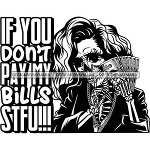 If You Don't Pay My Bills be quiet Skull Hustler Woman Money Skeleton Tattoo Classy Suit Hustle SVG PNG JPG Plotterdatei Druck Cricut Designs