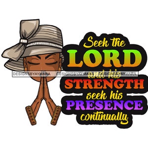Afro Lola Praying Seek The Lord and His Strength God Quotes Church Woman Hat Melanin Nubian SVG JPG PNG Vector Clipart Cricut Cut Cutting