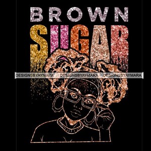Brown Sugar Melanin Woman Sparkles Shine Brights Gold Fonts African American Pferdeschwanz Haar Nubian SVG PNG JPG Plotterdatei Drucken Designs