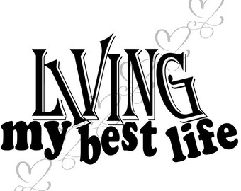 Free Free 277 Living My Best Life Svg Free SVG PNG EPS DXF File