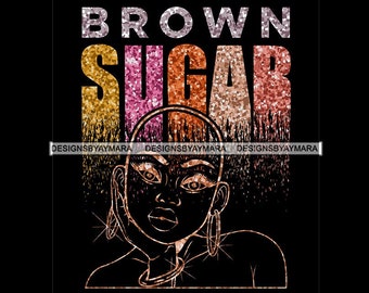 Brown Sugar Melanin Woman Sparkles Brights Shine Gold Fonts African American Bald Hairstyle Nubian SVG PNG JPG Cutting File Print Designs