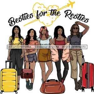Ladies Getaway Vacation Trip Travel Adventure Best Friends Sisters Divas Melanin Girlfriends .SVG .JPG.PNG Vector Clipart Cricut Cutting Cut