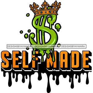 Signo de dinero hecho a sí mismo Rey de la corona Cita de Hustle Grind Fuentes de goteo Trabajador duro Éxito de influencer Diseño vectorial SVG PNG JPG Cortar archivos
