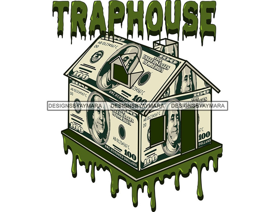 Trap Dope House Money Cash Dollar Franklin House Bank Dripping