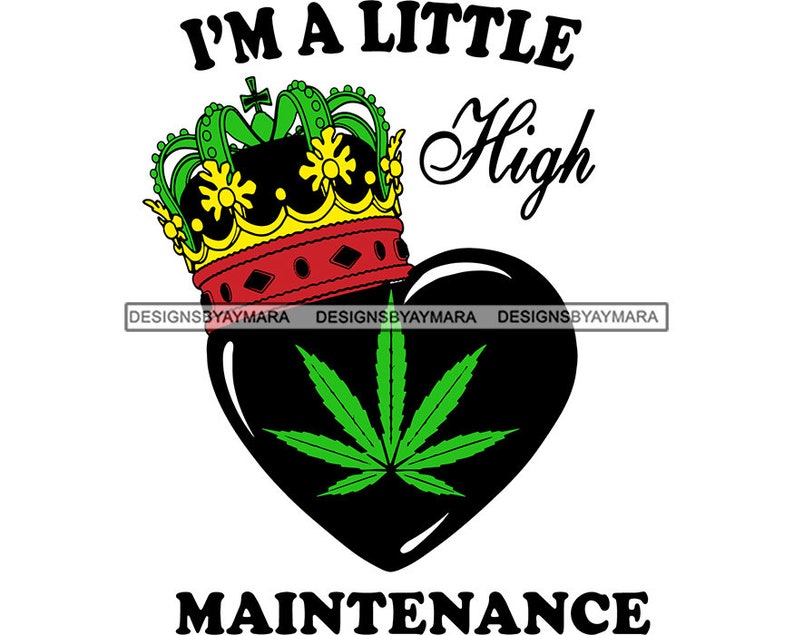 Download Weed Leaf Rasta Crown High Maintenance Hemp High Life ...