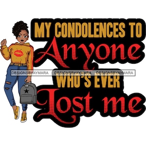 Afro Lola My Condolences To Anyone Who's Ever Lost Me Savage Life Zitate SVG JPG PNG Vektor Clipart Cricut Silhouette Cut Cut Cut