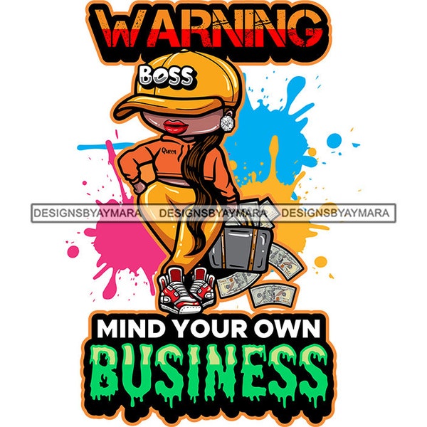 Warning Mind Your Own Business Sarcastic Quotes Melanin Woman Cartoon Character Boss Lady Dripping Fonts Vector Design SVG PNG JPG Cut Files