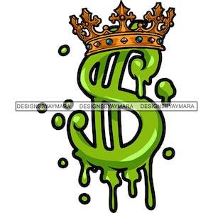 King Money Sign Dripping Queen Cartoon Character Crown Royal Power Dollar Green Hustler Grind Royalty Vector Designs SVG PNG JPG Cut Files