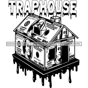 Trap House Money Cash Dollar Franklin House Dope Bank Dripping Abandonee Dealer Home Hustler Grinding Vector Designs SVG PNG JPG Cut Files