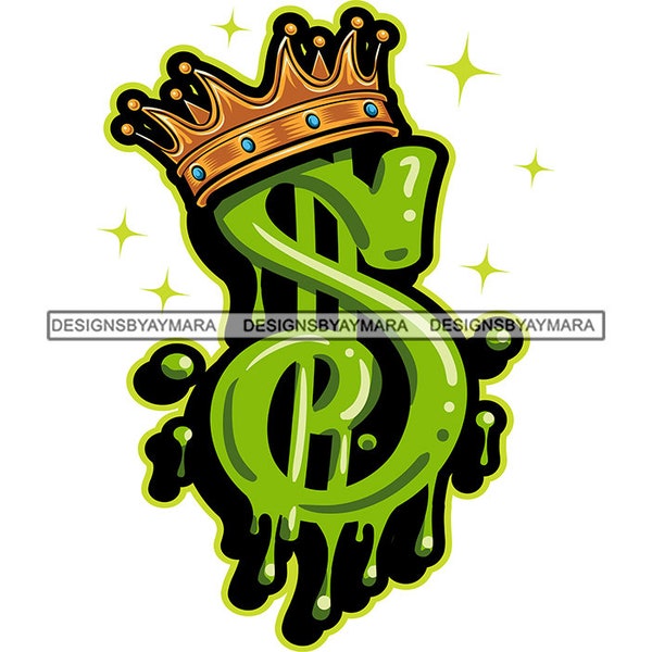 King Money Sign Dripping Cartoon Character Style Crown Royal Dollar Green Drip Hustler Grind Royalty Vector Designs SVG PNG JPG Cut Files