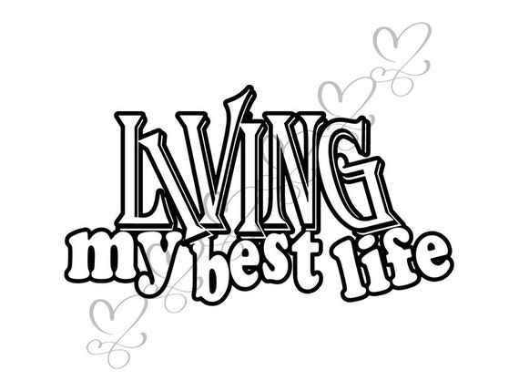 Living My Best Blessed Happy Life Grateful Quotes Loving Life Etsy