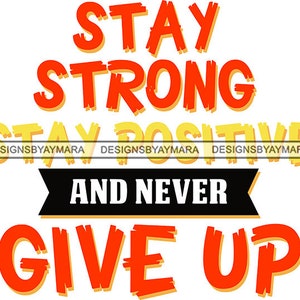 Manténgase fuerte nunca abandone citas de vida positivas Mensaje inspirador motivacional SVG JPG PNG Vector Clipart Silueta Cricut Corte Corte