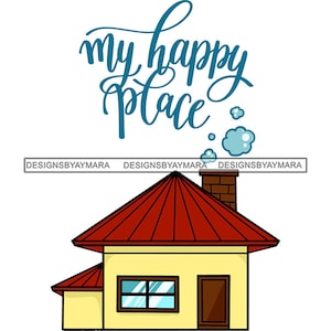 Ma maison Happy Place Maison Casa Hogar Toit bâtiment résidentiel Fenêtre propriété SVG JPG. PNG Vector Clipart Cricut Silhouette Cut Cutting