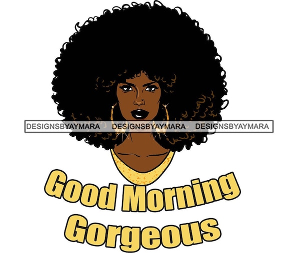 Afro Woman SVG Good Morning Gorgeous Quotes African Melanin | Etsy