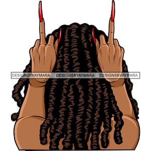 Melanin Woman Giving Middle Finger Maen Gesture Ghetto Street Girl Long Stiletto Nails Locs Hair SVG PNG JPG Sublimation Cut Vector Designs