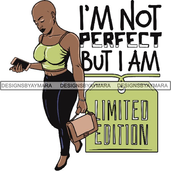 I'm Not Perfect Savage Life Quotes Bold Hairstyle Melanin Pretty Woman SVG JPG PNG Vector Clipart Cricut Silhouette Circuit Cut Cutting