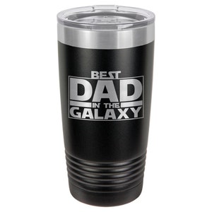 Best Dad In The Galaxy Tumbler With Straw And Lid | Coffee Mug, Wine Glass or Drink Cup | Birthday or Father&#39;s Day Gift | Compare To Yeti