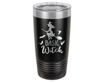 Basic Witch Fall Halloween Tumbler With Straw | Coffee Mug, Wine Glass or Drink Cup | Compare To Yeti