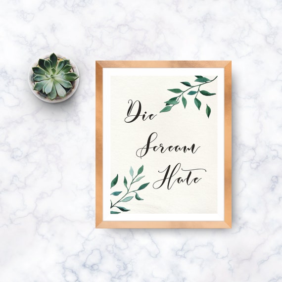 Die Scream Hate 8 5 X 11 Printable Wall Art Etsy