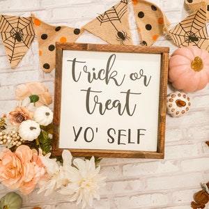 Trick or Treat Yo self - Halloween sign - Witch sign - farmhouse halloween sign - rustic halloween - fall farmhouse - pumpkin spice
