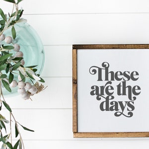 These are the days Sign | These are the good old day sign