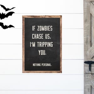 If Zombies chase us I&#39;m tripping you sign | Zombie Sign | Halloween Decor | Halloween Sign | Bat sign | Farmhouse Decor | Halloween