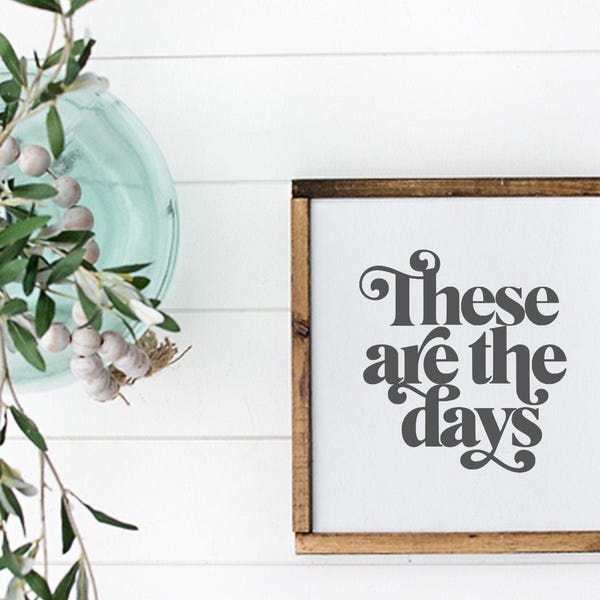 Letrero "Estos son los días": Decoración de pared rústica con marco de madera