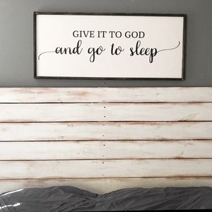 Give it to God and go to sleep sign. Give it to God. Above bed sign. Above bed bedroom sign. Wood sign. Bedroom sign.