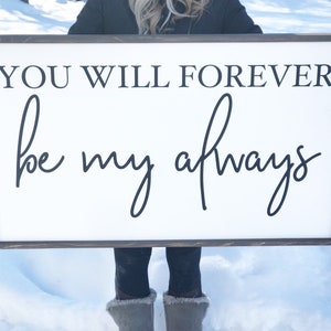 Above bedroom signs; You Will Forever Be My Always; Master Bedroom Sign;  You Will Forever be My Always Wood Sign; Forever Be My Always Sign